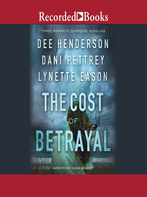 Title details for The Cost of Betrayal by Dee Henderson - Wait list